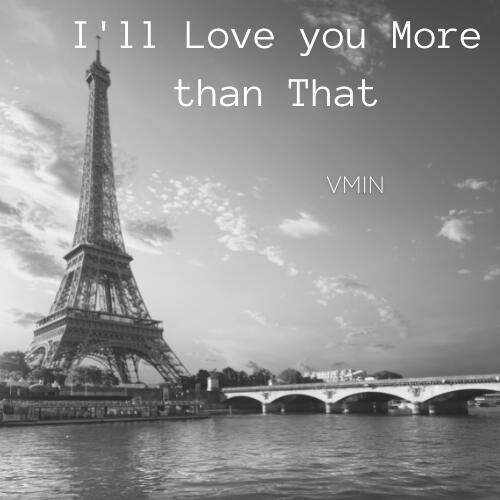 I'll Love you More than That